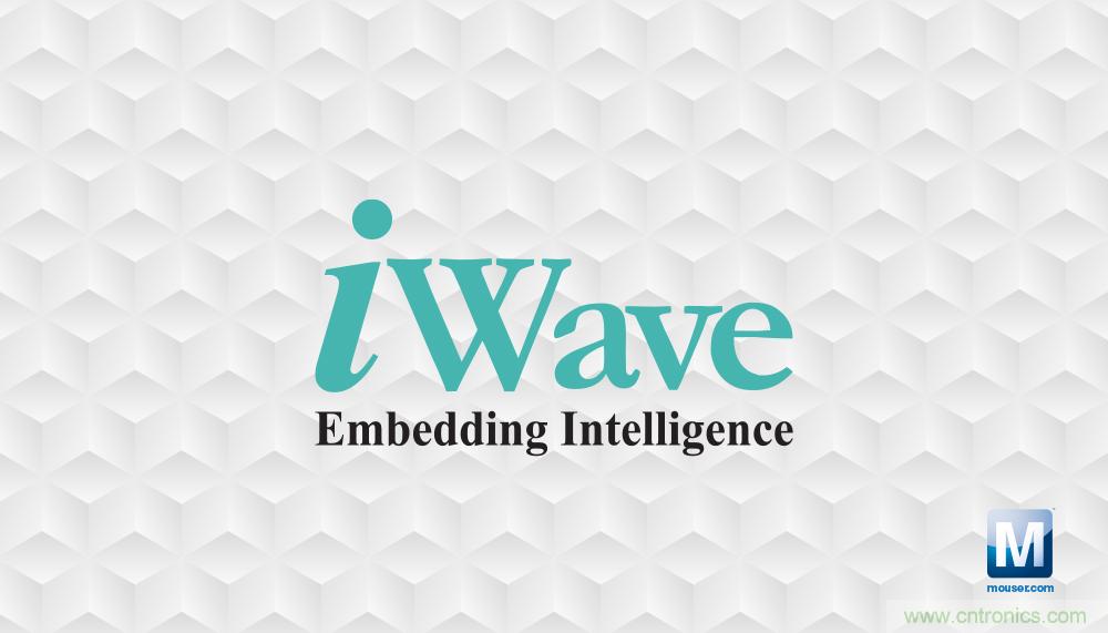 貿澤電子與iWave Systems簽訂分銷協(xié)議，在全球范圍內分銷iWave系統(tǒng)級模塊